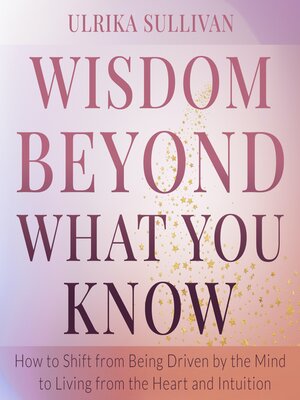 cover image of Wisdom Beyond What You Know
